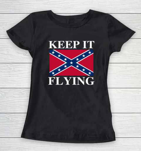 Keep It Flying Confederate Flag Women's T-Shirt