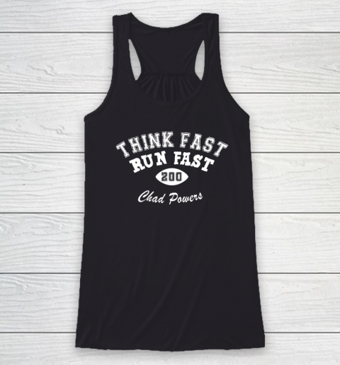 Think Fast Run Fast Shirt Chad Powers 200 Racerback Tank