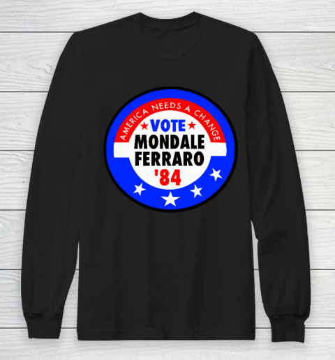 Walter Mondale and Geraldine Ferraro Campaign Button Long Sleeve T-Shirt