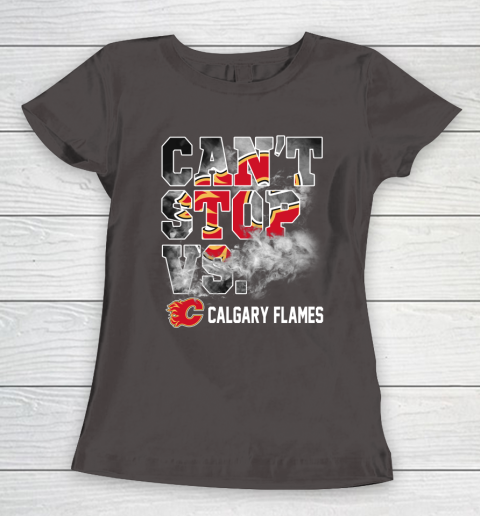NHL Calgary Flames Hockey Can't Stop Vs Women's T-Shirt 7