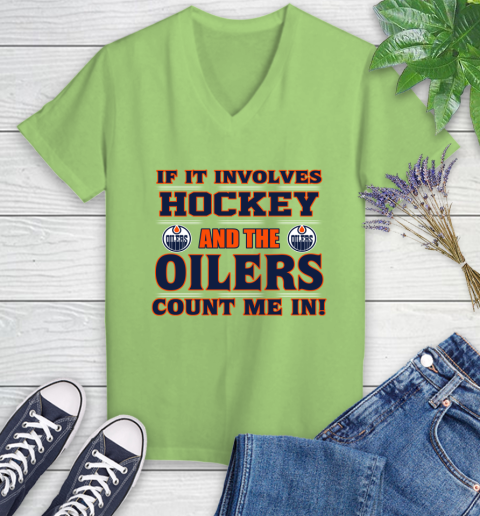 NHL If It Involves Hockey And The Edmonton Oilers Count Me In Sports Women's V-Neck T-Shirt 11