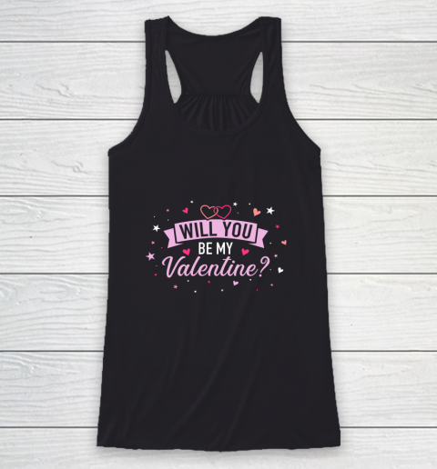 Will You Be By Valentine Valentine s Day Racerback Tank