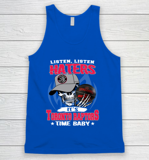 Listen Haters It is RAPTORS Time Baby NBA Tank Top 4