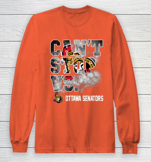 NHL Ottawa Senators Hockey Can't Stop Vs Long Sleeve T-Shirt 3