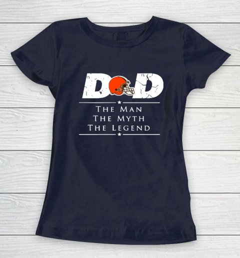 Cleveland Browns NFL Football Dad The Man The Myth The Legend Women's T-Shirt 2