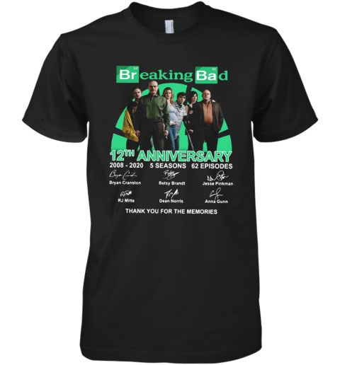 Breaking Bad Movie 12Th Anniversary 2008 2020 5 Seasons 62 Episodes Thank You For The Memories Signatures Premium Men's T-Shirt