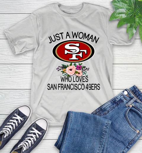 NFL Just A Woman Who Loves San Francisco 49ers Football Sports T-Shirt