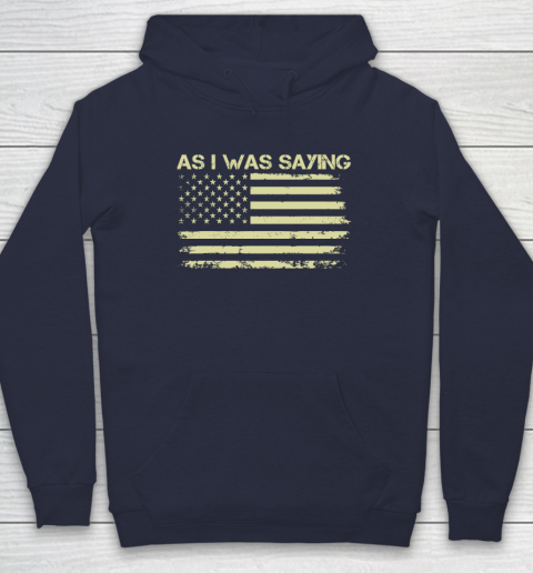 As I Was Saying Funny Political Trump 2024 Election Hoodie 2