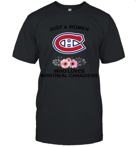 NHL Just A Woman Who Loves Montreal Canadiens Hockey Sports Unisex Jersey Tee