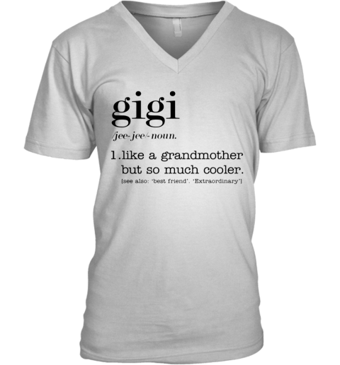 Gigi Like A Grandmother But So Much Cooler V-Neck T-Shirt