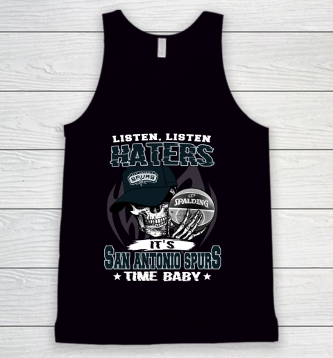 Listen Haters It is SPURS Time Baby NBA Tank Top