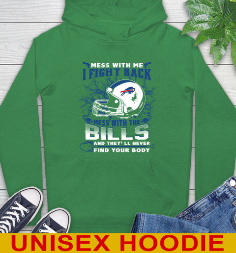 NFL Football Buffalo Bills Mess With Me I Fight Back Mess With My Team And They'll Never Find Your Body Shirt Hoodie 8