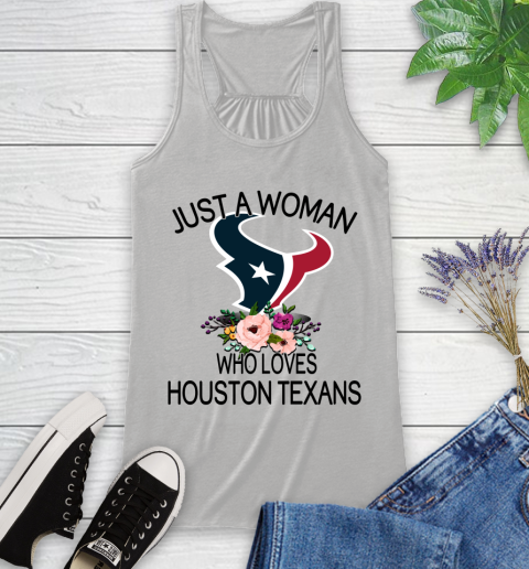 NFL Just A Woman Who Loves Houston Texans Football Sports Racerback Tank