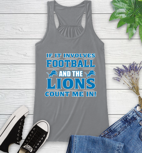 NFL If It Involves Football And The Detroit Lions Count Me In Sports Racerback Tank 5