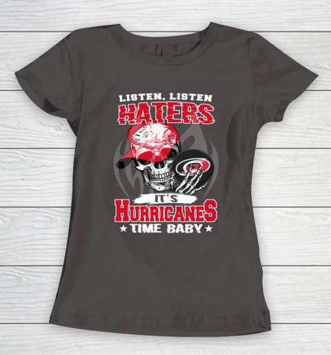 Listen Haters It is HURRICANES Time Baby NHL Women's T-Shirt 7