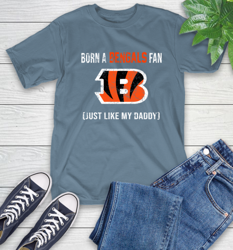 NFL Cincinnati Bengals Football Loyal Fan Just Like My Daddy Shirt T-Shirt 9