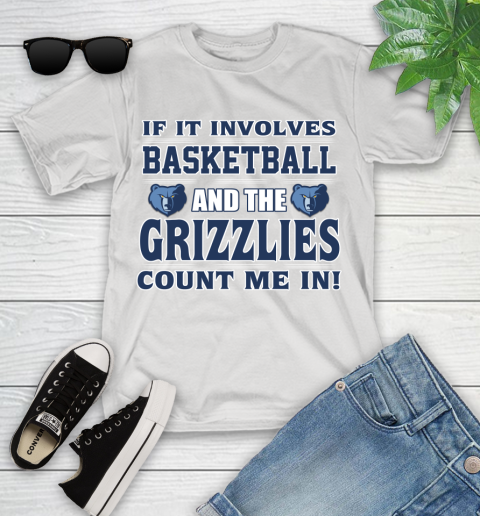 NBA If It Involves Basketball And Memphis Grizzlies Count Me In Sports Youth T-Shirt