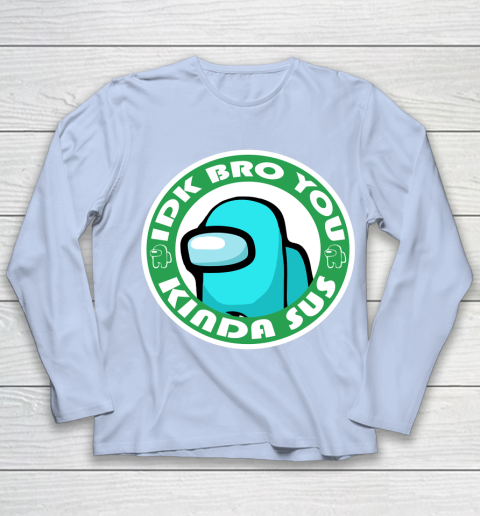 Among Us Shirt Idk Bro You Kinda Sus Youth Long Sleeve 5