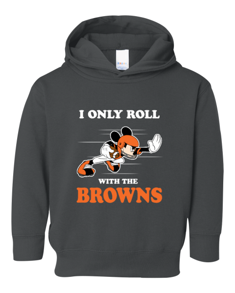 NFL Mickey Mouse I Only Roll With Cleveland Browns Toddler Pullover Fleece Hoodie