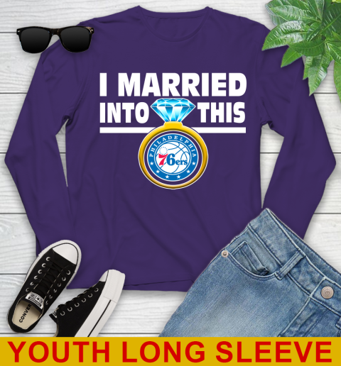 Philadelphia 76ers NBA Basketball I Married Into This My Team Sports Youth Long Sleeve 4