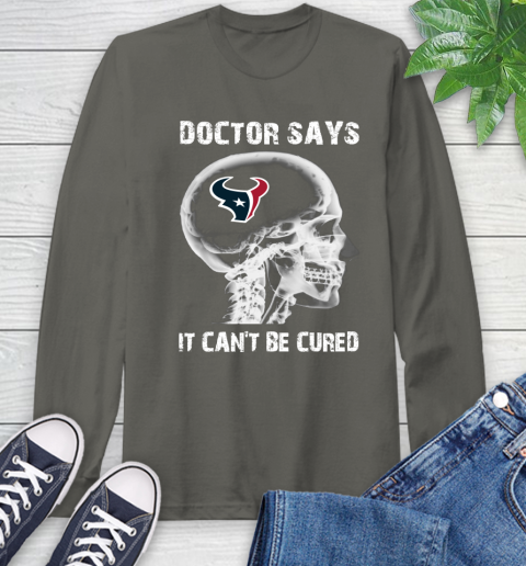NFL Houston Texans Football Skull It Can't Be Cured Shirt Long Sleeve T-Shirt 10