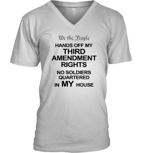 We The People Hands Of My Third Amendment Rights No Soldiers Quartered In My House V