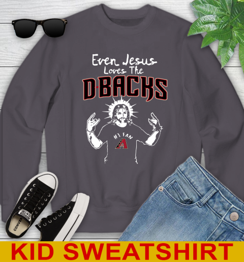 Arizona Diamondbacks MLB Baseball Even Jesus Loves The Dbacks Shirt Youth Sweatshirt 5