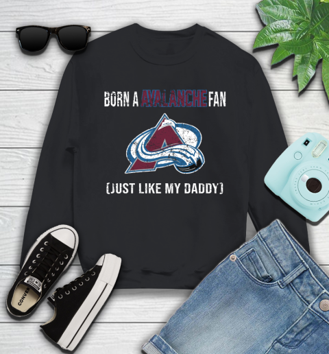 NHL Colorado Avalanche Hockey Loyal Fan Just Like My Daddy Shirt Youth Sweatshirt