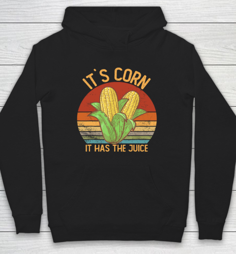 It`s Corn It Has the Juice T Shirt Crop Top Corn Lovers Hoodie