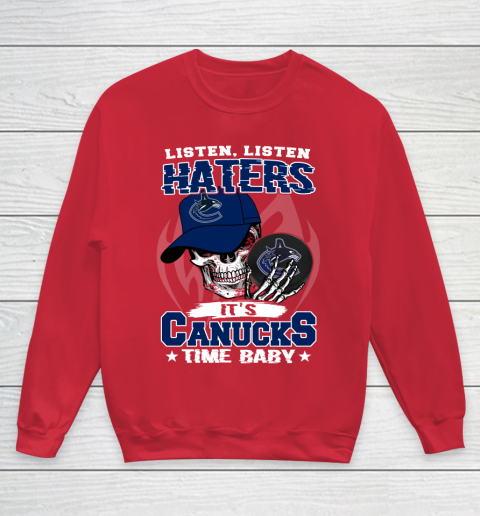 Listen Haters It is CANUCKS Time Baby NHL Youth Sweatshirt 7