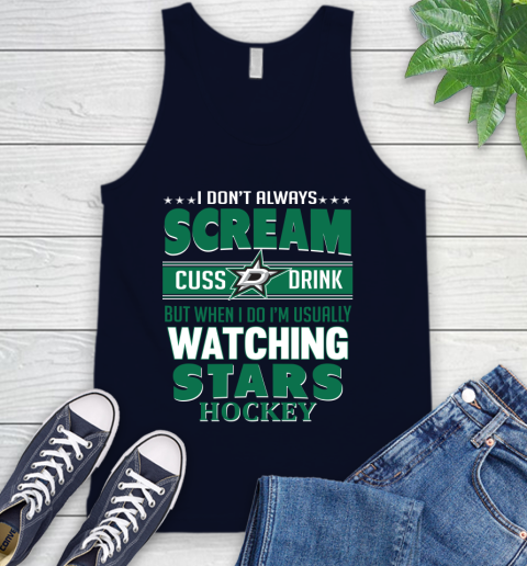 Dallas Stars NHL Hockey I Scream Cuss Drink When I'm Watching My Team Tank Top 2
