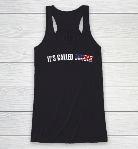 It's Called Soccer Football Players Fans Funny Hilarious Racerback Tank