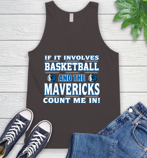 NBA If It Involves Basketball And Dallas Mavericks Count Me In Sports Tank Top 7