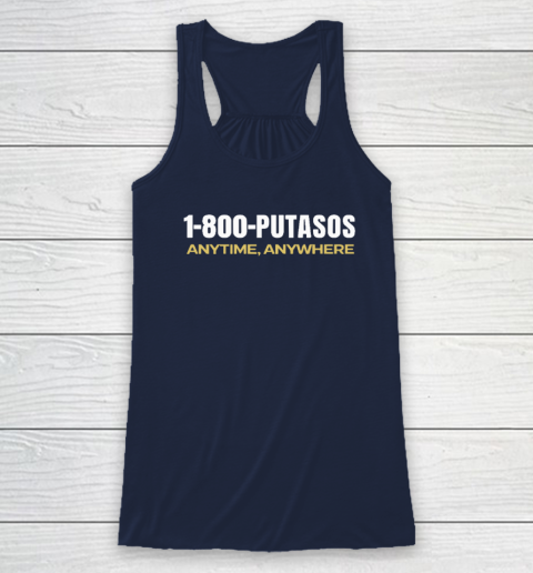 1 800 Putasos Anytime Anywhere Racerback Tank 5