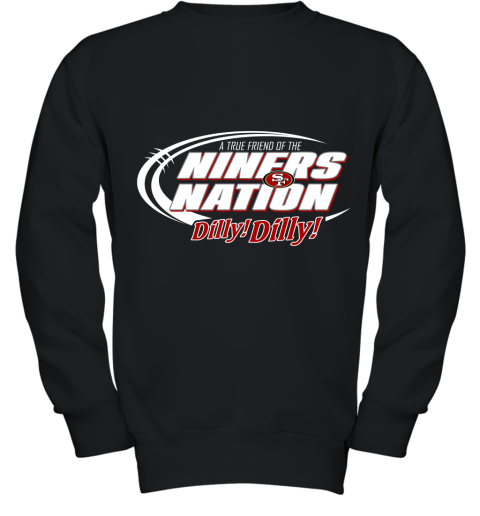 A True Friend Of The NINERS Nation Youth Sweatshirt