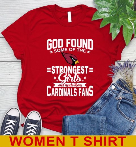 Arizona Cardinals NFL Football God Found Some Of The Strongest Girls Adoring Fans Women's T-Shirt 11