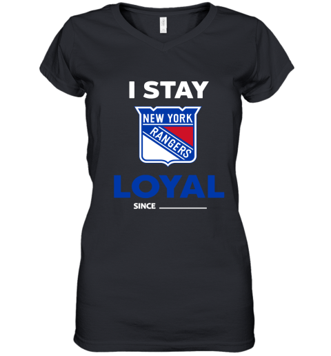 New York Rangers I Stay Loyal Since Personalized Women's V-Neck T-Shirt