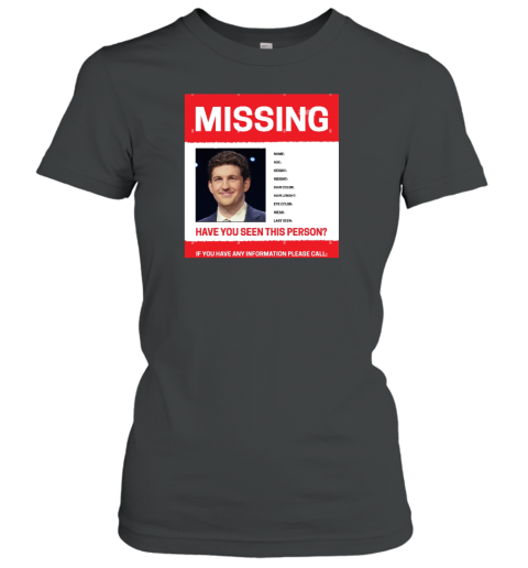 James Holzhauer Missing Have You Seen This Person If You Have Any Information Please Call Women's T