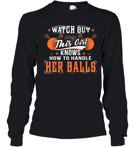 LACROSSE Watch Out This Girl Knows How To Handle Her Balls Youth Long Sleeve