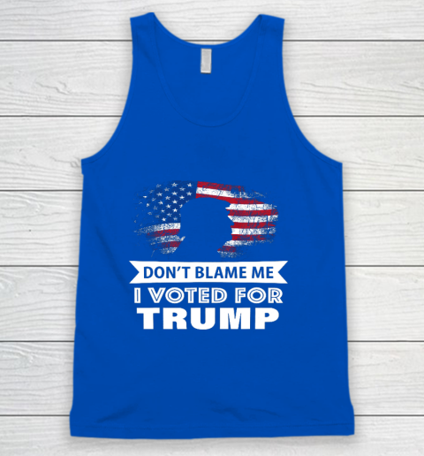 Don t Blame Me I Voted For Trump Shirt Tank Top 4