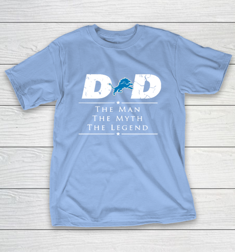Detroit Lions NFL Football Dad The Man The Myth The Legend T-Shirt 10