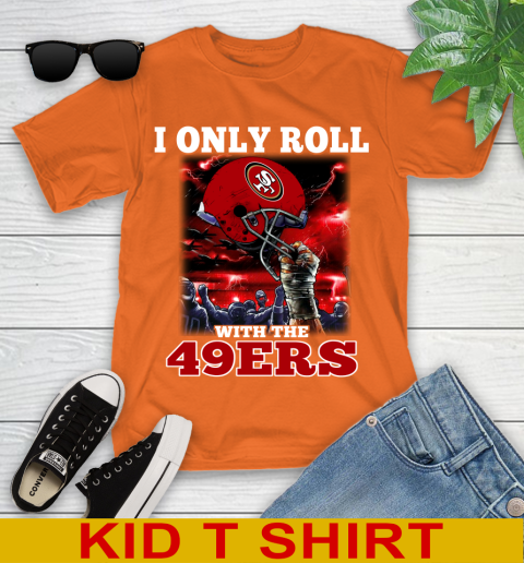 San Francisco 49ers NFL Football I Only Roll With My Team Sports Youth T-Shirt 8