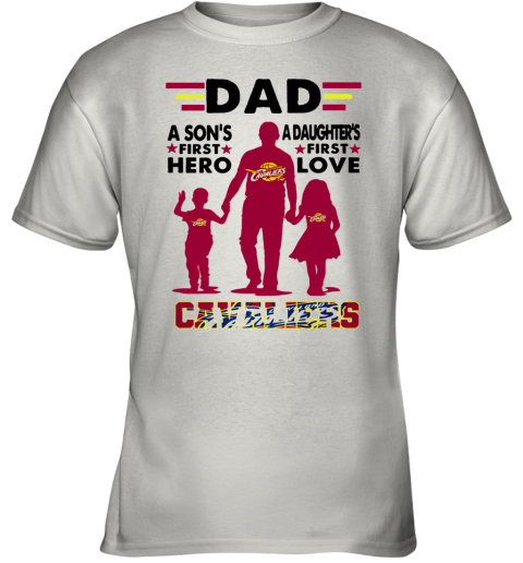 Dad A Son's First Hero A Daughters First Love Cavaliers Youth T-Shirt
