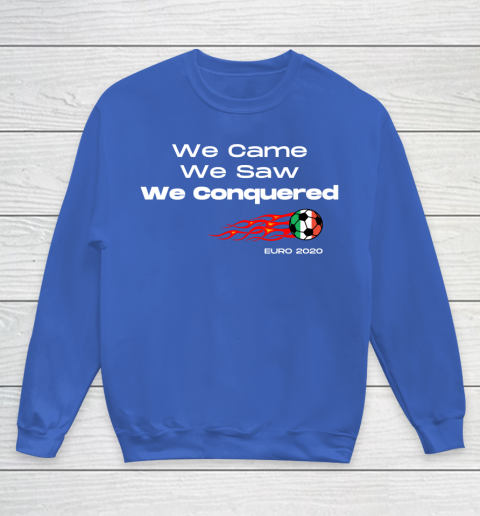 We Came, We Saw, We Conquered  Euro 2020 Italy Champion Youth Sweatshirt 6