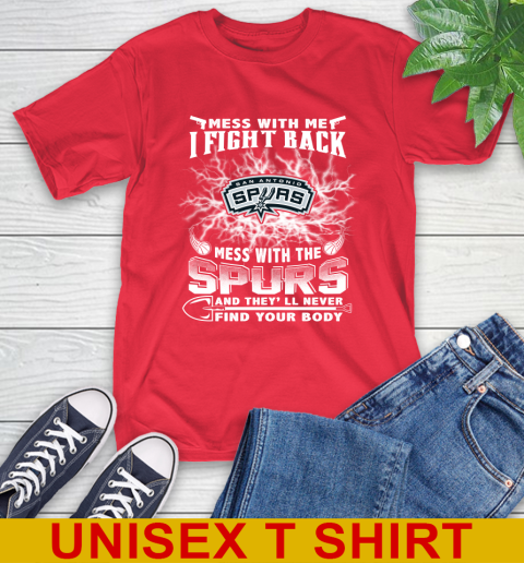 NBA Basketball San Antonio Spurs Mess With Me I Fight Back Mess With My Team And They'll Never Find Your Body Shirt T-Shirt 12