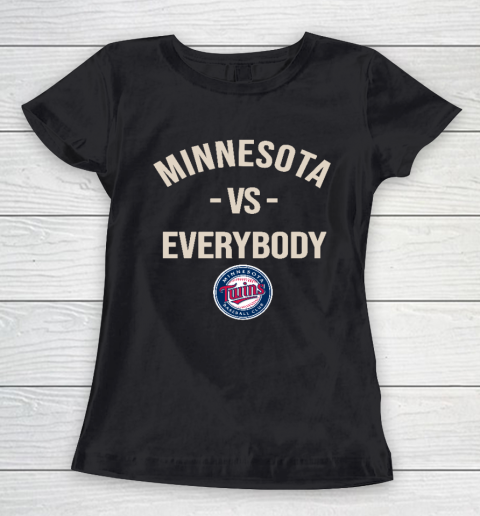 Minnesota Twins Vs Everybody Women's T-Shirt