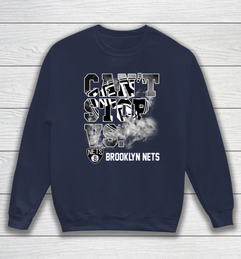 NBA Brooklyn Nets Basketball Can't Stop Vs Sweatshirt 2