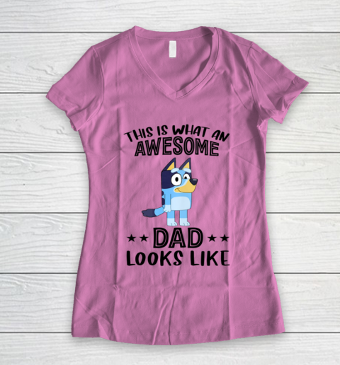 Bluey dad This Is What An Awesome Dad Looks Like Women's V-Neck T-Shirt 8