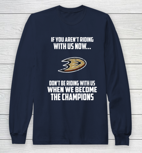 NHL Anaheim Ducks Hockey We Become The Champions Long Sleeve T-Shirt 2