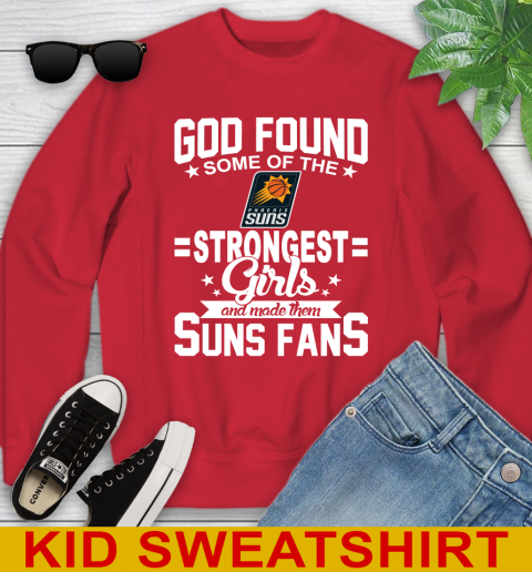 Phoenix Suns NBA Basketball God Found Some Of The Strongest Girls Adoring Fans Youth Sweatshirt 7